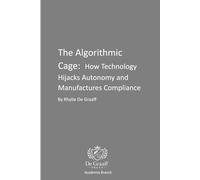 The Algorithmic Cage: How Technology Hijacks Autonomy and Manufactures Compliance