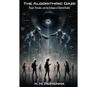 The Algorithmic Gaze: Power, Paradox, and the Collapse of Shared Reality