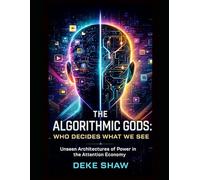 The Algorithmic Gods: Who Decides What We See