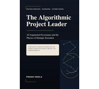 The Algorithmic Project Leader: AI-Augmented Governance and the Physics of Strategic Execution