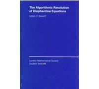 The Algorithmic Resolution of Diophantine Equations, LONDON MATHEMATICAL SOCIETY STUDENTS TEXTS Nigel P. Smart (Auteur)