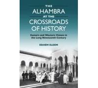 The Alhambra at the Crossroads of History by Edhem Eldem Edhem Eldem (Auteur)