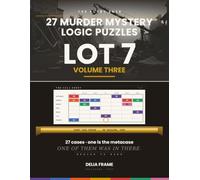 The Alibi Grid: Lot 7 - Volume Three: 26 Murder Mystery Logic Grid Puzzles and the Metacase - Hollywood 1955 Studio Case Files, Medium to Hard, with Every Answer Explained
