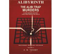 The Alibi Trap Murders: 40 New Murder Mystery Logic Grid Puzzles for Adults - Trace the Timelines, Break the Ali nd Catch the Killer