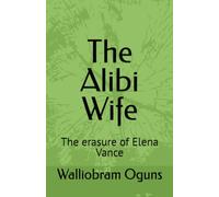 The Alibi Wife: The erasure of Elena Vance