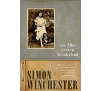 The Alice Behind Wonderland by Winchester, Simon [Paperback] NEUF