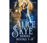 The Alice Skye Series Books 1-3: A Witch Detective Urban Fantasy
