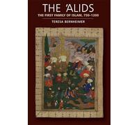 The 'Alids: The First Family of Islam, 750-1200