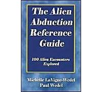 The Alien Abduction Reference Guide: 100 Alien Encounters Explored