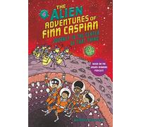 The Alien Adventures Of Finn Caspian #4: Journey To The Center Of That Thing