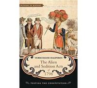 The Alien and Sedition Acts of 1798: Testing the Constitution (Witness to History) - [Version Originale] Inconnu (Auteur)