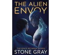The Alien Envoy: The Space Between Words - A Slow Burn Closed Door Alien Romance