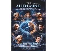 THE ALIEN MIND: Engineering Thoughts That Do Not Belong to This Century