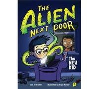 The Alien Next Door 1 The New Kid by A Newton & Illustrated by Anjan Sarkar A Newton Illustrated by Anjan Sarkar (Auteur)