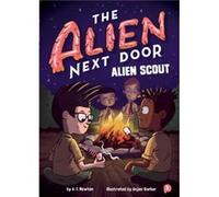 The Alien Next Door 3 Alien Scout by A I Newton & Illustrated by Anjan Sarkar A I Newton Illustrated by Anjan Sarkar (Auteur)