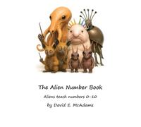 The Alien Number Book: Aliens teach the numbers 0-10