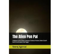 The Alien Pen Pal: Children's Story Book | Fantasy | Science Fiction | Alien | 8.5x11 Inch | 5 to 10 years | 60 Pages