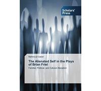 The Alienated Self In The Plays Of Brian Friel
