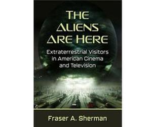 The Aliens Are Here by Fraser A. Sherman Fraser A. Sherman (Auteur)