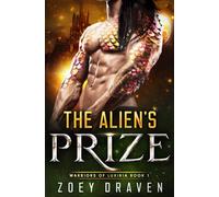 The Alien's Prize (A SciFi Alien Warrior Romance)