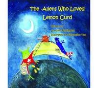 The Aliens Who Loved Lemon Curd - [Version Originale] Inconnu (Auteur)
