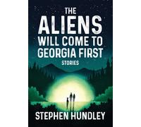 The Aliens Will Come To Georgia First