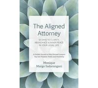The Aligned Attorney: 50 DAYS TO CLARITY, ABUNDANCE & INNER PEACE IN YOUR LEGAL LIFE
