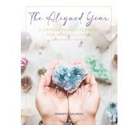 The Aligned Year: 2026 Monthly Planner: A Crystal Energy Calendar for Mindful Living