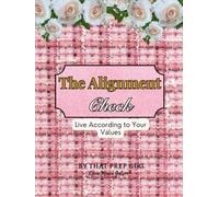 The Alignment Check: Live According to Your Values