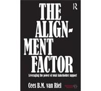 The Alignment Factor by Van Riel Cees B.M. Rotterdam School of Management Erasmus University The Netherlands Rotterdam School of Management Easmus Univers Cees Bm Van Riel (Auteur)