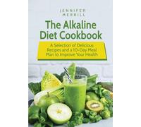 The Alkaline Diet Cookbook
