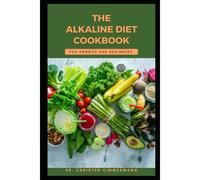 The Alkaline Diet Cookbook For Newbies And Beginners