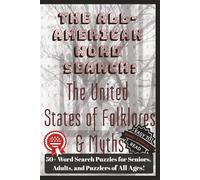 The All-American Word Search: The United States of Folklores & Myths: Single-word search puzzles covering all 50 states + 6 Bonus Puzzles, waiting ... 114 pages | perfect for vacation & leisure