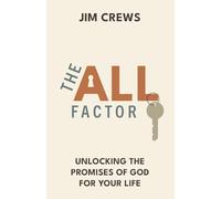 The All Factor: Unlocking the Promises of God for Your Life