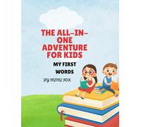 THE ALL-IN- ONE ADVENTURE FOR KIDS: MY FIRST WORLD