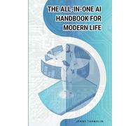 The All-in-One AI Handbook For Modern Life