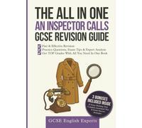 The All In One An Inspector Calls GCSE Revision Guide: Fast & Effective Revision, Practice Questions, Tips & Analysis to Master Themes, Context & Language for Top Grades