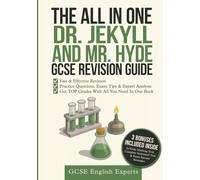 The All In One Dr Jekyll and Mr Hyde GCSE Revision Guide: Fast & Effective Revision. Practice Questions, Exam Tips & Analysis to Master Stevenson’s Themes & Context Top Grades