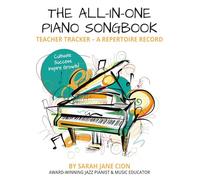 The All-in-One Piano Songbook: Teacher Tracker - A Repertoire Record: Cultivate Success, Inspire Growth!