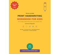 The All-in-One Print Handwriting Workbook for Kids: 187 Fun Pages to Master Writing Skills in Just 15 Minutes a Day