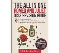 The All In One Romeo and Juliet GCSE Revision Guide: Fast & Effective Revision, Practice Questions, Tips & Analysis to Master Themes, Context & Language for Top Grades