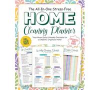 The All-In-One, Stress-Free Home Cleaning Planner: Daily, Weekly & Monthly Checklists to Clean, Declutter, Organize & Reset Your Home (Full-Color, Pet-Friendly & Life-Event Cleaning Guides)