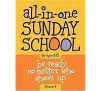 The All-In-One Sunday School Series Vol. 4: Be Ready No Matter Who Shows Up 4-12 Group Publishing (Auteur)