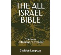 THE ALL ISRAEL BIBLE: The New Testament / Covenant