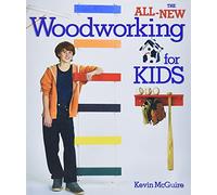 The All-New Woodworking for Kids-