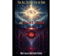The All Seeing Eye Of God And Satan’s Version