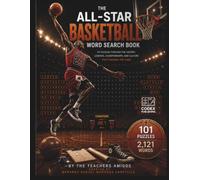 The All-Star Basketball Word Search Book: 101 Puzzles Celebrating Champions, Dream Teams, and Future Captains!
