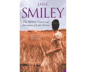 THE ALL-TRUE TRAVELS AND ADVENTURES OF LIDIE NEWTON