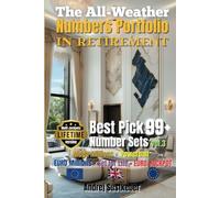 The All-Weather Numbers Portfolio IN RETIREMENT: Best Pick 99 Number Sets for Multi Jackpots Lifetime Version vol 3