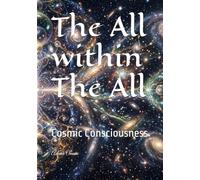 The All within The All: Cosmic Consciousness